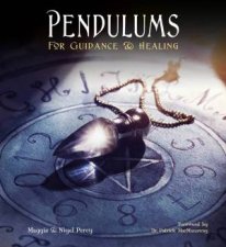 Pendulums For Guidance And Healing