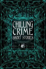 Flame Tree Classics Chilling Crime Short Stories