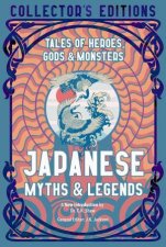 Japanese Myths  Legends Tales Of Heroes Gods  Monsters Collectors Edition