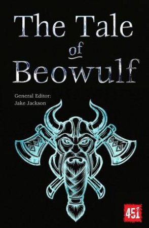 The Tale Of Beowulf: Epic Stories, Ancient Traditions by Jake Jackson
