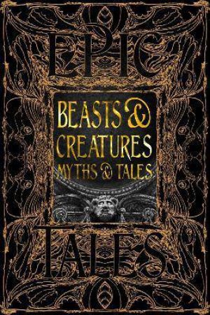 Flame Tree Classics: Beast & Creatures Myth & Tales