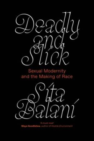 Deadly and Slick by Sita Balani