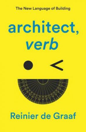 architect, verb. by Reinier de Graaf & Reinier de Graaf