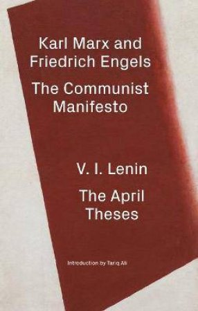 The Communist Manifesto / The April Theses by Karl Marx, Friedrich Engels & V I Lenin 