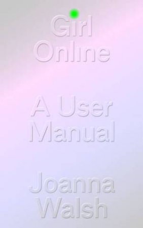 Girl Online by Joanna Walsh