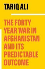 The Forty Year War In Afghanistan And Its Predictable Outcome