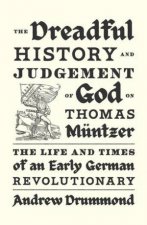 The Dreadful History and Judgement of God on Thomas Mntzer