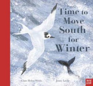 Time To Move South For Winter by Clare Helen Welsh & Jenny Lovlie
