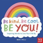 Be Kind Be Cool Be You