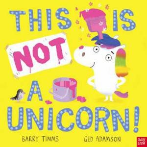 This Is NOT A Unicorn! by Barry Timms & Ged Adamson