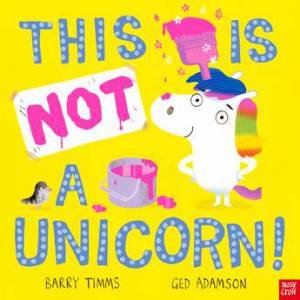 This Is NOT A Unicorn! by Barry Timms & Ged Adamson & \N