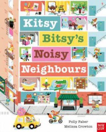 Kitsy Bitsy's Noisy Neighbours by Polly Faber & Melissa Crowton