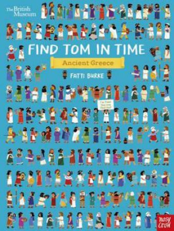 British Museum: Find Tom In Time, Ancient Greece by Fatti Burke