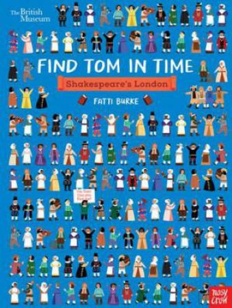 Shakespeare's London (Find Tom in Time) by Fatti Burke & British Museum