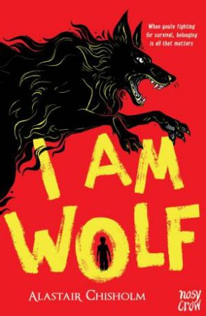 I Am Wolf by Alastair Chisholm