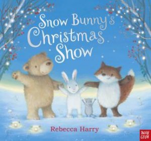 Snow Bunny's Christmas Show by Rebecca Harry