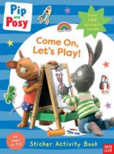 Pip And Posy Come On Lets Play