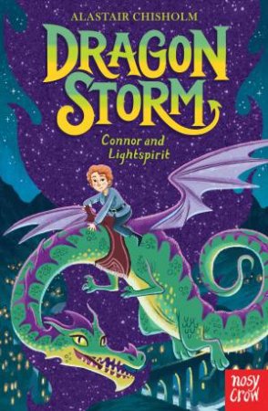 Dragon Storm: Connor and Lightspirit by Alastair Chisholm