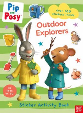 Pip and Posy: Outdoor Explorers by Nosy Crow