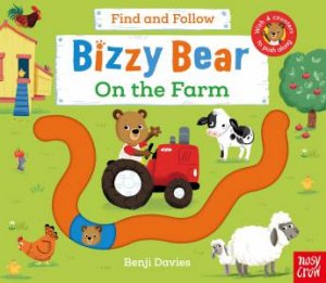 Bizzy Bear: Find and Follow On the Farm by Benji Davies