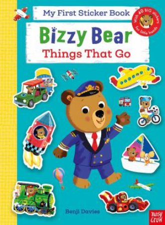 My First Sticker Book Things That Go (Bizzy Bear) by Benji Davies