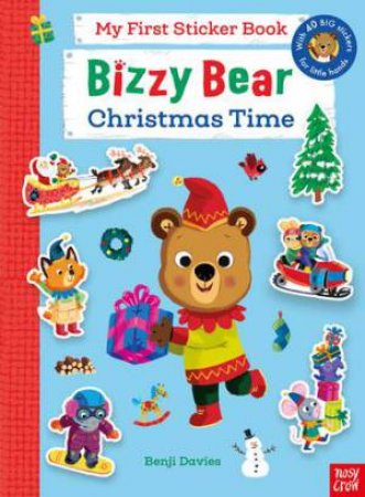 Christmas Time: Bizzy Bear My First Sticker Book by Benji Davies