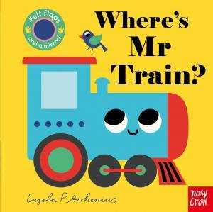 Where's Mr Train (Felt Flaps) by Ingela Arrhenius