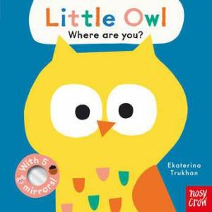 Little Owl, Where Are You? (Baby Faces) by Ekaterina Trukhan