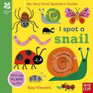 I Spot a Snail (My Very First Spotter's Guide) by Kay Vincent