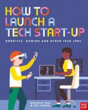 How to Launch a Tech StartUp Robotics Gaming and Other Tech Jobs