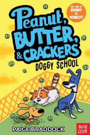 Doggy School (Peanut, Butter & Crackers 3) by Paige Braddock