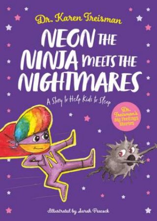 Neon The Ninja Meets The Nightmares: A Story To Help Kids To Sleep by Dr Karen Treisman