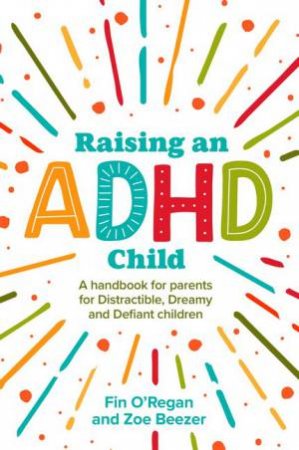 Raising an ADHD Child by Fintan O'Regan