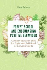 Forest School And Encouraging Positive Behaviour