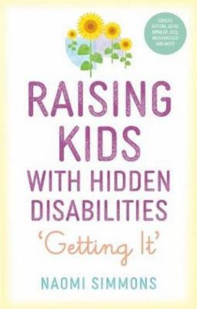 Raising Kids With Hidden Disabilities by Naomi Simmons