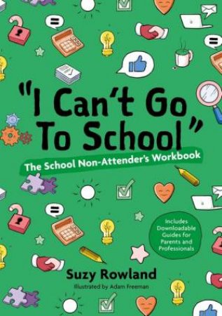 'I can't go to school!' by Suzy Rowland & Adam A. Freeman