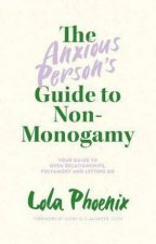 The Anxious Persons Guide To NonMonogamy