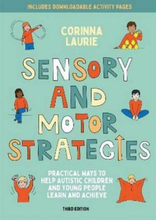 Sensory And Motor Strategies 3rd Ed by Corinna Laurie & Kirsteen Wright