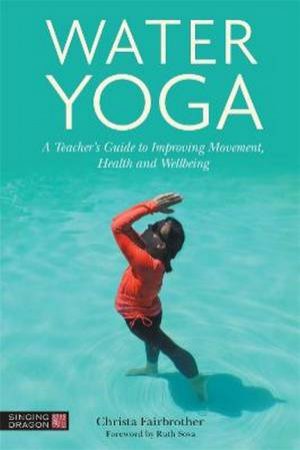Water Yoga by Christa Fairbrother & Ruth Sova