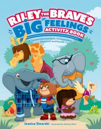 Riley the Brave's Big Feelings Activity Book by Jessica Sinarski & Zachary Kline