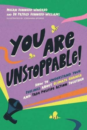 You Are Unstoppable! by Megan Kennedy-Woodard & Dr. Patrick Kennedy-Williams & Jordanna George