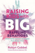 Raising Kids with Big Baffling Behaviors