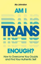 Am I Trans Enough