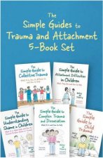 The Simple Guides To Trauma And Attachment 5Book Set