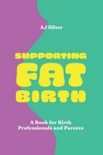 Supporting Fat Birth