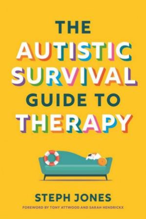 The Autistic Survival Guide to Therapy by Stephanie Jones