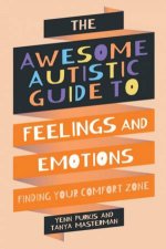 The Awesome Autistic Guide to Feelings and Emotions