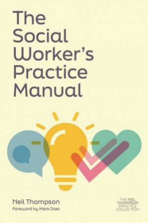 The Social Worker's Practice Manual by Neil Thompson & Mark Doel