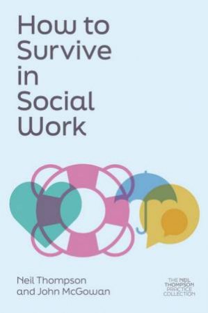 How to Survive in Social Work by Neil Thompson & John McGowan & Ruth Allen