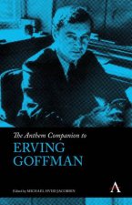 The Anthem Companion To Erving Goffman